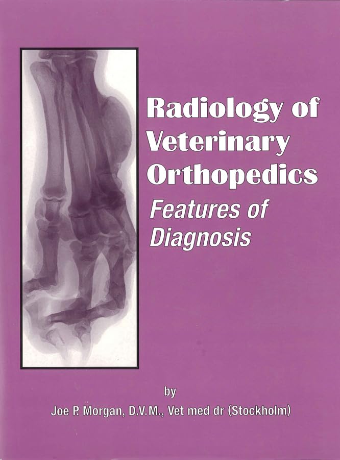 Radiology of Veterinary Orthopedics: Features of Diagnosis book