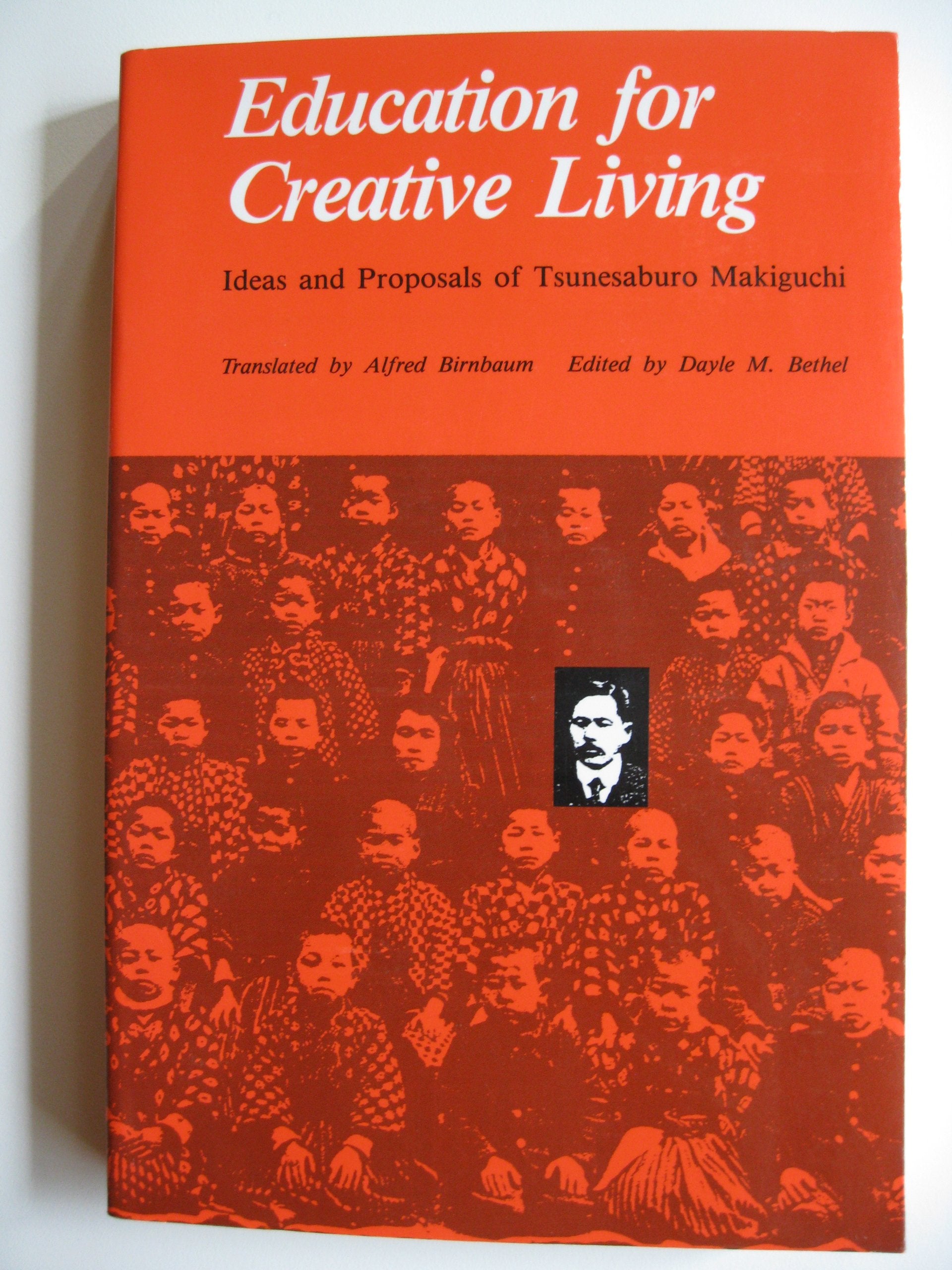 Education for Creative Living: Ideas and Proposals of Tsunesaburo Makiguchi Books