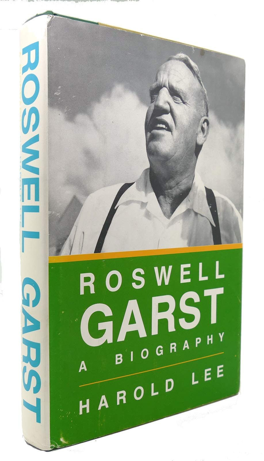 ROSWELL GARST: A BIOGRAPHY. (INSCRIPTION BY AUTHOR). Books
