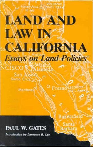 Land and Law in California: Essays on Land Policies (HENRY A WALLACE SERIES ON AGRICULTURAL HISTORY AND RURAL STUDIES) Law