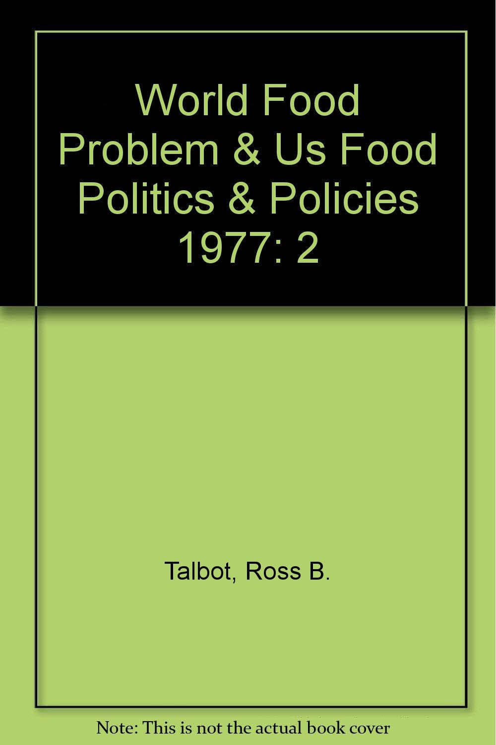 World Food Problem & Us Food Politics & Policies 1977 Books