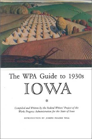The Wpa Guide to 1930s Iowa Leisure, Home & Garden
