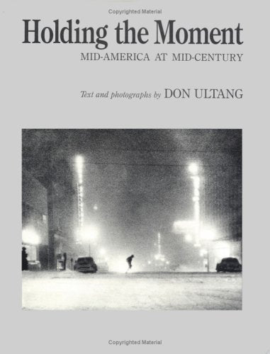 Holding the Moment: Mid-America at Mid-Century: Mid-Amer/Cntry-91-C Politics & History