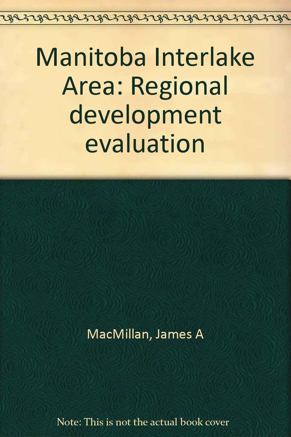 Manitoba Interlake area: A regional development evaluation Books