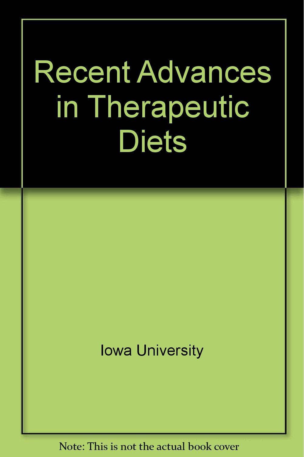 Recent advances in therapeutic diets; University of Iowa Medical Center Books
