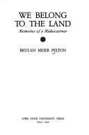We Belong to the Land: Memories of a Midwesterner Politics & History