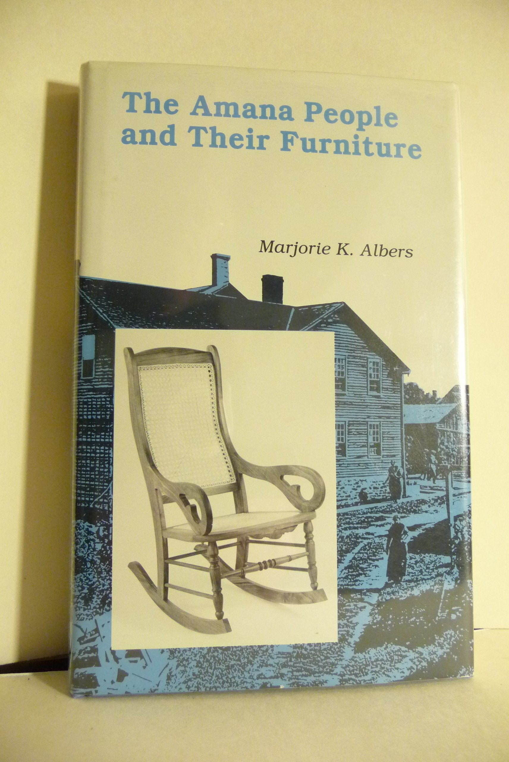 The Amana People and Their Furniture Hobbies & Crafts