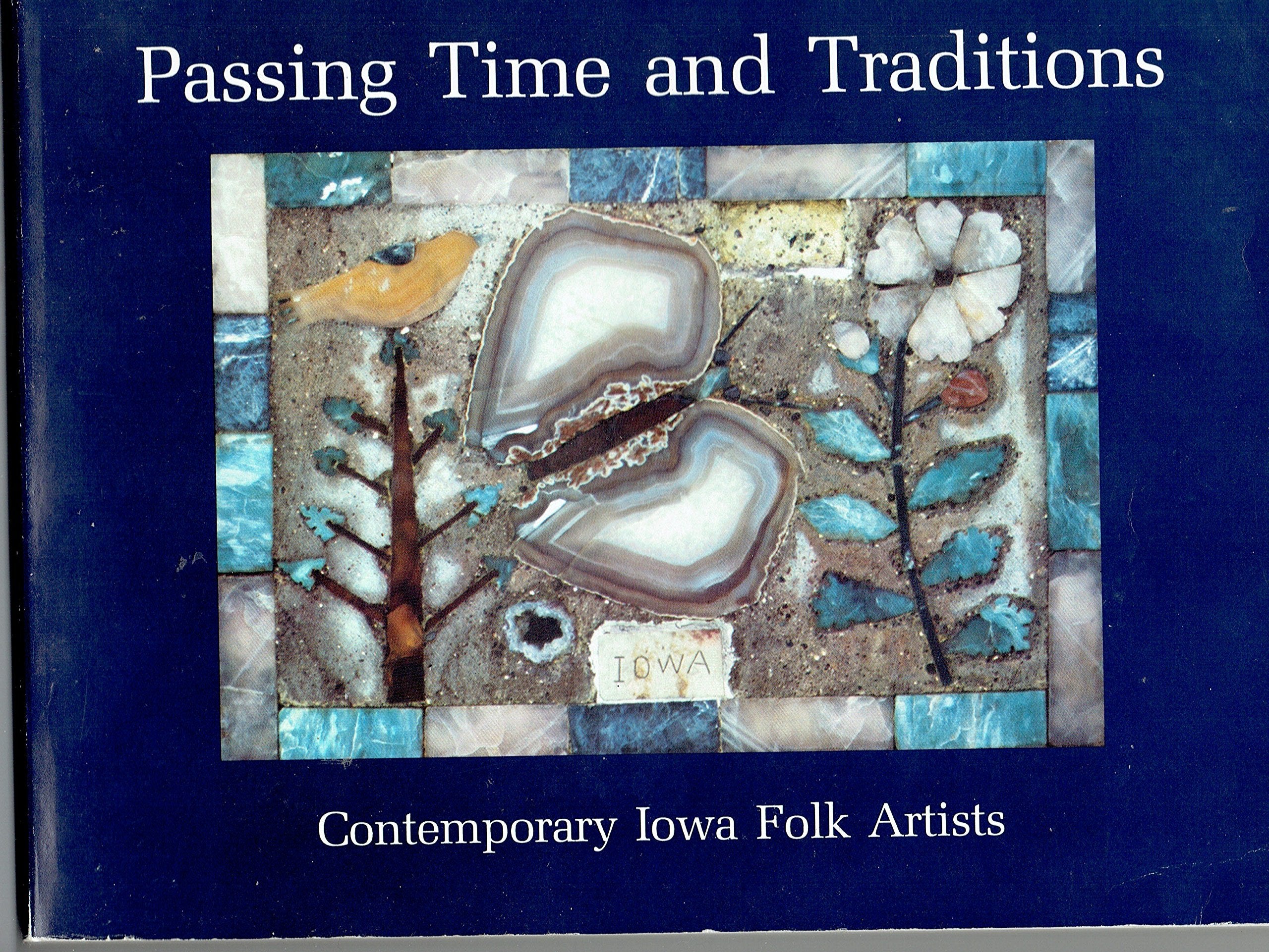 Passing time and traditions: Contemporary Iowa folk artists Books