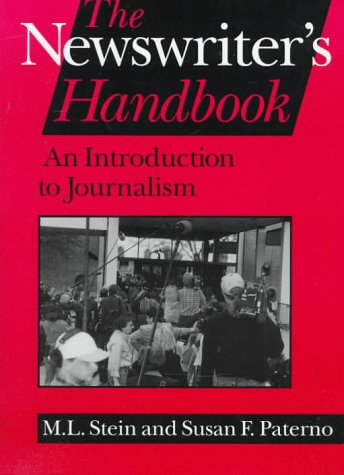 The Newswriter's Handbook: An Introduction to Journalism Media & Communication
