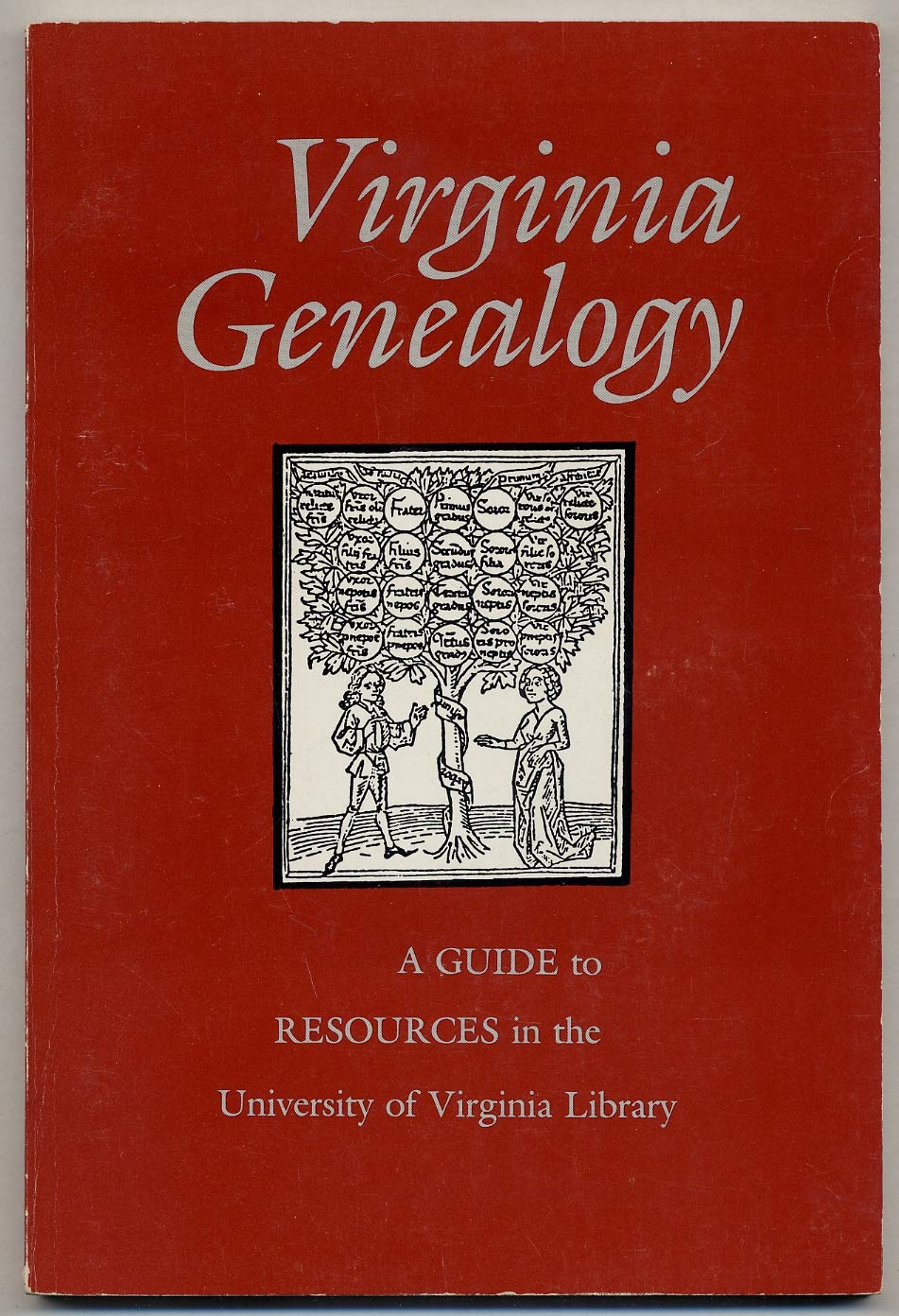Virginia Genealogy: A Guide to Resources in the University of Virginia Library Study Guides