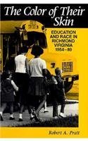 The Color of Their Skin: Education and Race in Richmond, Virginia, 1954-89: Education and Race in Richmond, Virginia, 1954-89: "Color of Their Skin" ... G. Woodson Institute Series in Black Studies) Social Sciences
