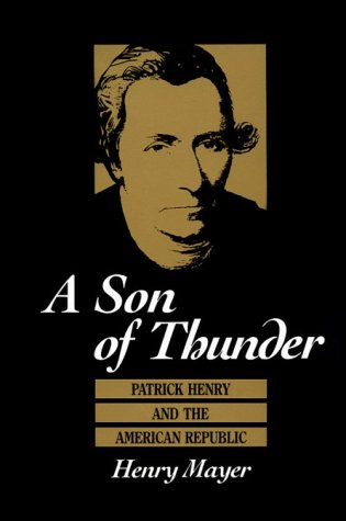 A Son of Thunder: Patrick Henry and the American Republic Memories