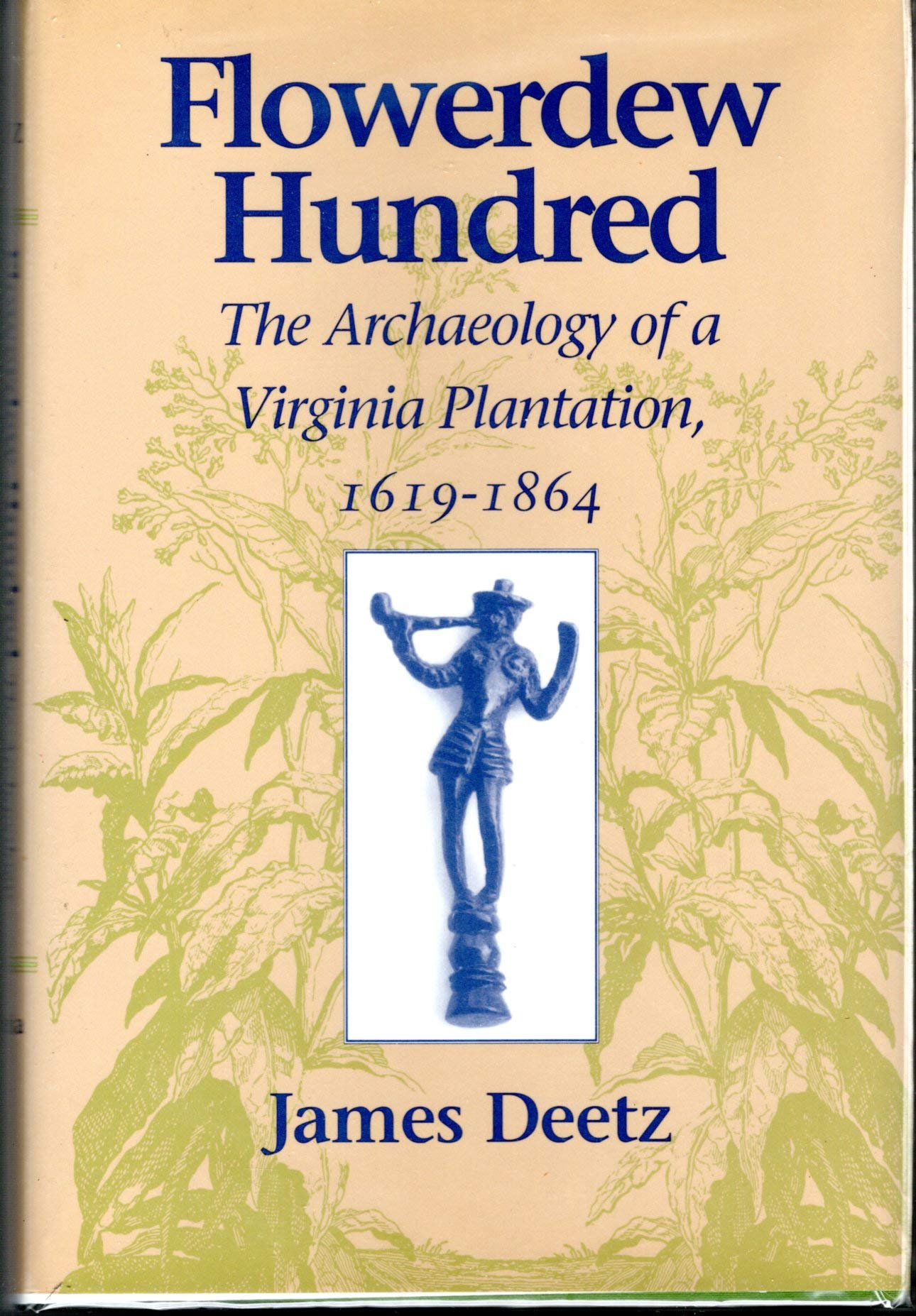 Flowerdew Hundred: The Archaeology of a Virginia Plantation, 1619-1864 Social Sciences