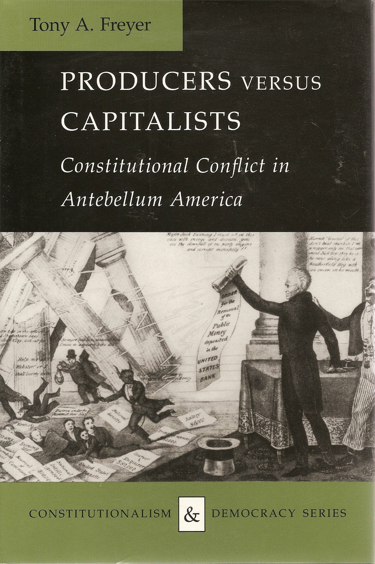 Producers Versus Capitalists: Constitutional Conflict in Antebellum America (Constitutionalism and Democracy) Law