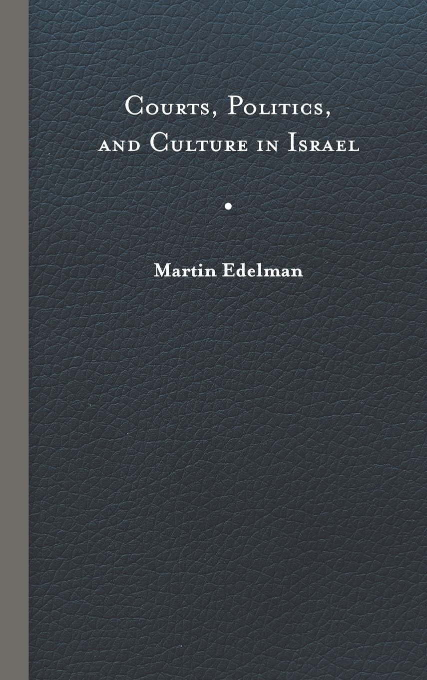 Courts, Politics, and Culture in Israel (Constitutionalism and Democracy) Law