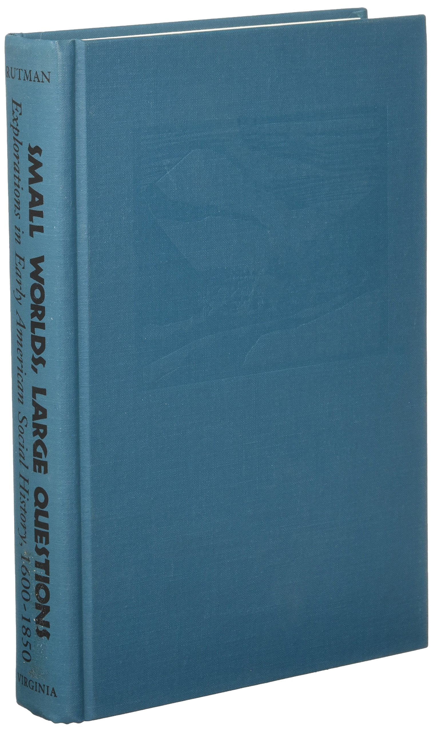 Small Worlds, Large Questions: Explorations in Early American Social History, 1600-1850 Social Sciences