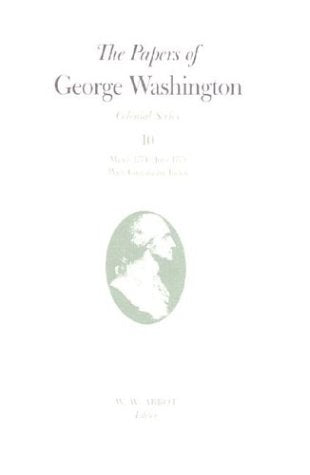 The Papers of George Washington: March 1774-June 1775 with Cumulative Index (Papers of George Washington: Colonial Series, Band 10) Memories