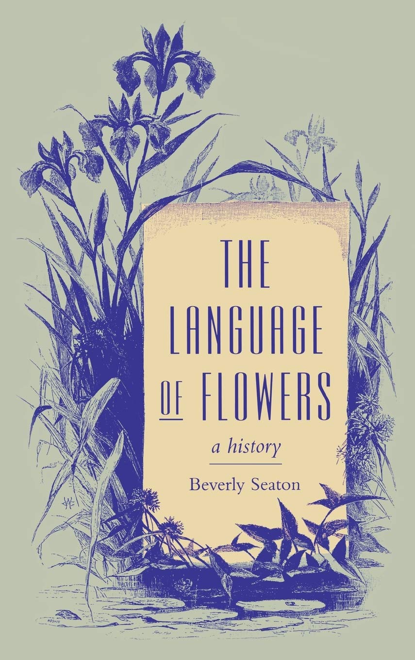 The Language of Flowers: A History (Victorian Literature and Culture Series) Books