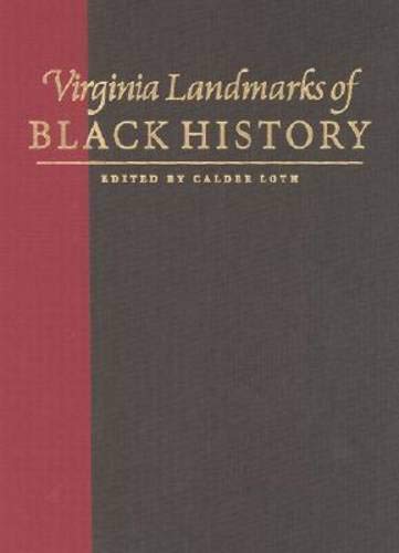 Virginia Landmarks of Black History: Sites on the Virginia Landmarks Register and the National Register of Historicplaces (Carter G. Woodson Institute Series in Black Studies) Social Sciences
