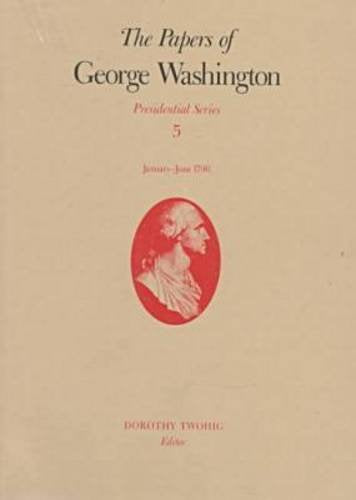 The Papers of George Washington: January-June 1790 (005) (Papers of George Washington: Presidential Series, Band 5) Essays & Short Stories