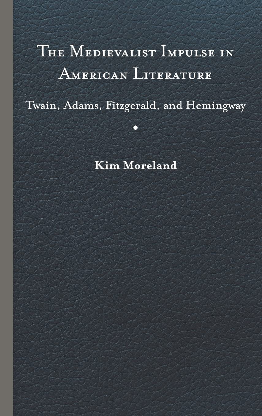 Medievalist Impulse in American Literature: Twain, Adams, Fitzgerald and Hemingway General education