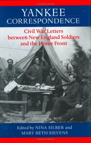 Yankee Correspondence: Civil War Letters Between New England Soldiers and the Home Front (Nation Divided) Science