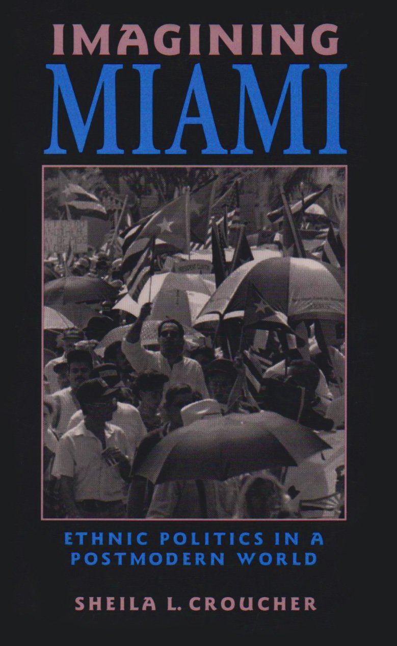 Imagining Miami: Ethnic Politics in a Postmodern World (Race and Ethnicity in Urban Politics) Books