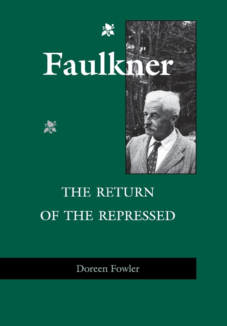 Faulkner: The Return of the Repressed the Return of the Repressed Social Sciences
