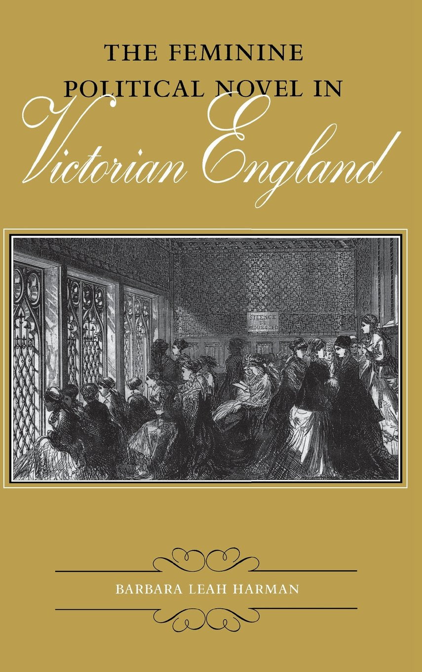 The Feminine Political Novel in Victorian England (Victorian Literature and Culture Series) Social Sciences