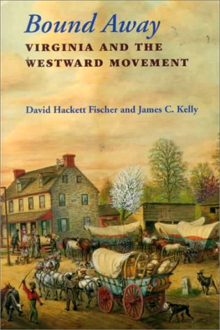 Bound Away: Virginia and the Westward Movement Film, Art & Culture