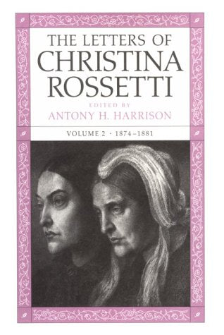 The Letters of Christina Rossetti: 1874-1881 Contemporary literature