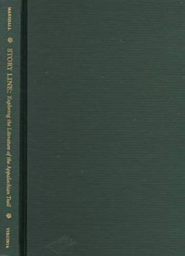 Story Line: Exploring the Literature of the Appalachian Trail (Under the Sign of Nature) Essays & Short Stories
