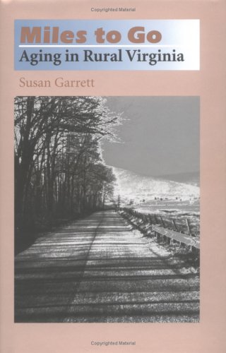 Miles to Go: Aging in Rural Virginia (Age Studies) Social Sciences