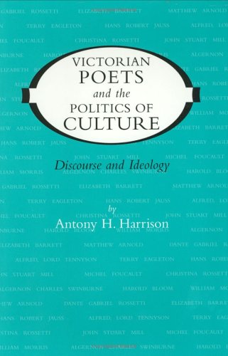 Victorian Poets and the Politics of Culture: Discourse and Ideology (Victorian Literature and Culture Series) Contemporary literature Books