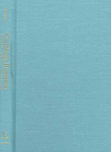 Caribbean Romances: The Politics of Regional Representation (New World Studies) Social Sciences