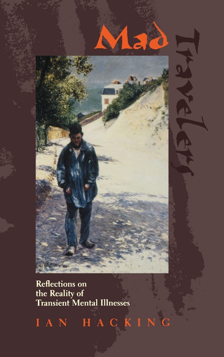 Mad Travelers: Reflections on the Reality of Transient Mental Illnesses (Page-Barbour Lectures) Medicine