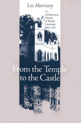 From the Temple to the Castle: An Architectural History of British Literature, 1660-1760 Contemporary literature
