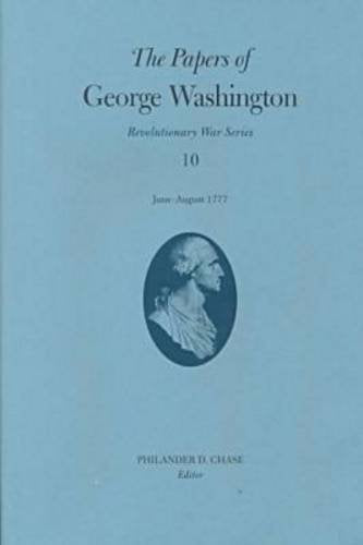 The Papers of George Washington: June-August 1777 (Papers of George Washington: Revolutionary War Series) Essays & Short Stories