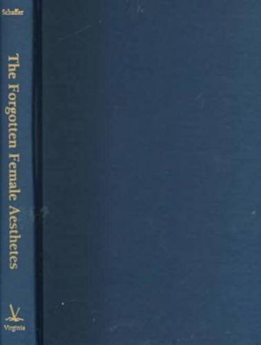 The Forgotten Female Aesthetes: Literary Culture in Late-Victorian England (Victorian Literature and Culture Series) Philosophy