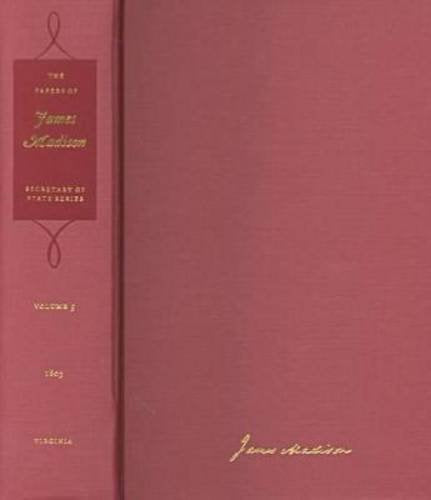 The Papers of James Madison: 16 May-31 October 1803: Secretary of State Series, 16 May - 31 October 1803 (Papers of James Madison: Secretary of State Series, Band 5) Essays & Short Stories