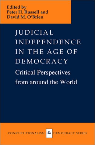 Judicial Independence in the Age of Democracy: Critical Perspectives from Around the World (Constitutionalism and Democracy) Law