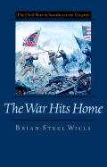 The War Hits Home: The Civil War in Southeastern Virginia the Civil War in Southeastern Virginia (Nation Divided) Film, Art & Culture