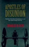 Apostles of Disunion: Southern Secession Commissioners and the Causes of the Civil War (Nation Divided) Politics & History