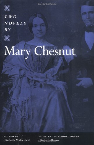 Two Novels by Mary Chestnut. (The Publications of the Southern Texts Society) Classics