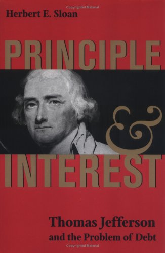 Principle and Interest: Thomas Jefferson and the Problem of Debt (Jeffersonian America) Memories