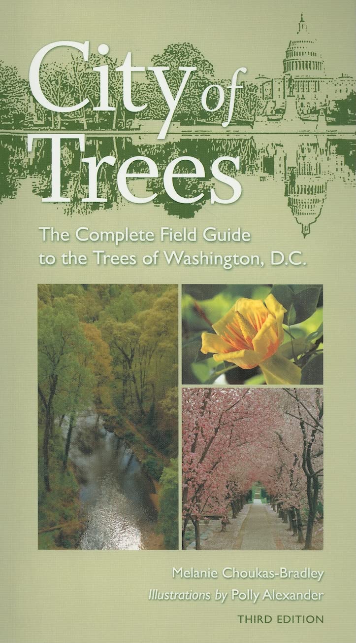 City of Trees: The Complete Field Guide to the Trees of Washington, D.C. book