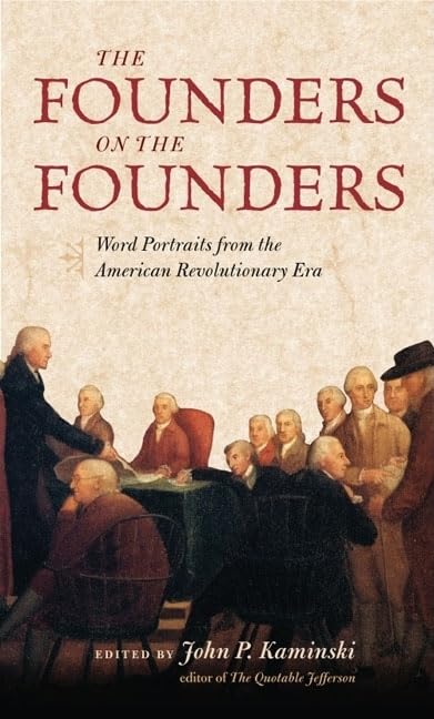 The Founders on the Founders: Word Portraits from the American Revolutionary Era Film, Art & Culture
