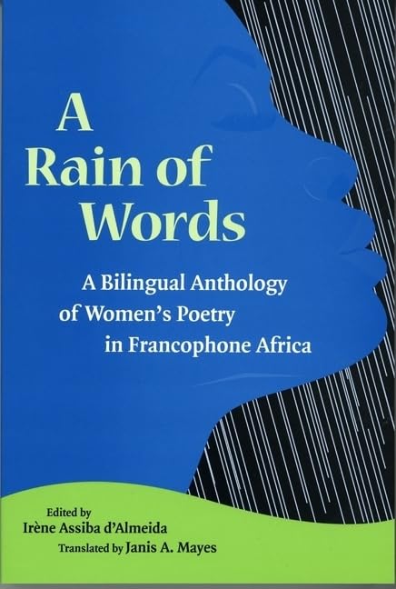 A Rain Of Words: A Bilingual Anthology of Women's Poetry in Francophone Africa book
