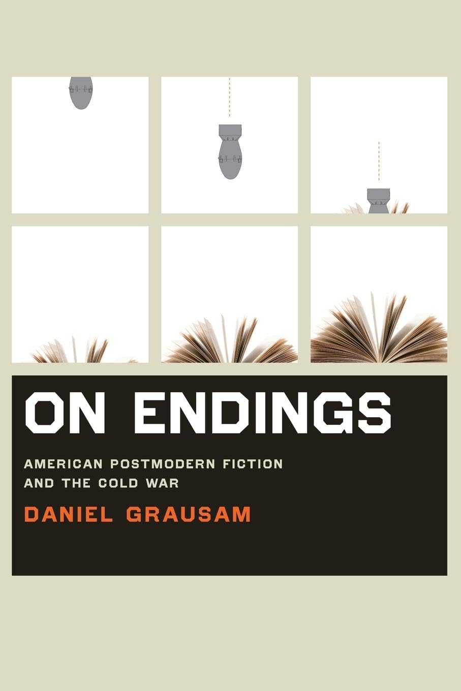On Endings: American Postmodern Fiction and the Cold War (American Literatures Initiative) Contemporary literature