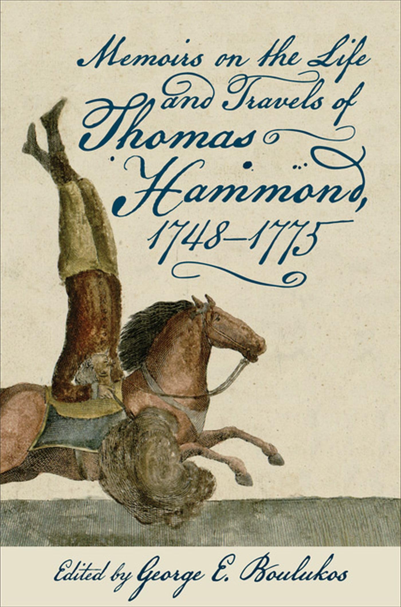Memoirs on the Life and Travels of Thomas Hammond, 1748-1775 Memories